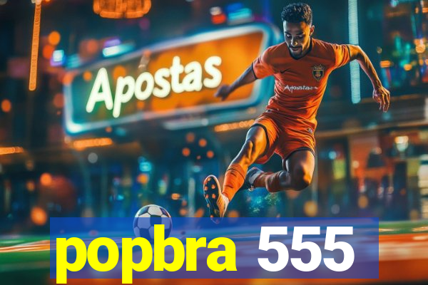 popbra 555